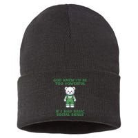 God Knew I’D Be Too Powerful If I Had Basic Social Skills Teddy Bear Sustainable Knit Beanie