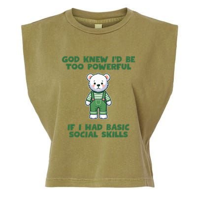 God Knew I’D Be Too Powerful If I Had Basic Social Skills Teddy Bear Garment-Dyed Women's Muscle Tee