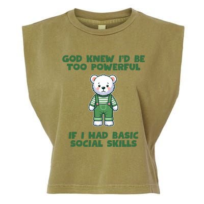 God Knew I’D Be Too Powerful If I Had Basic Social Skills Teddy Bear Garment-Dyed Women's Muscle Tee