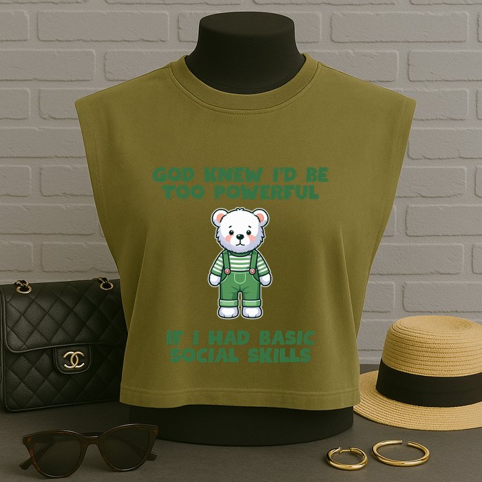 God Knew I’D Be Too Powerful If I Had Basic Social Skills Teddy Bear Garment-Dyed Women's Muscle Tee