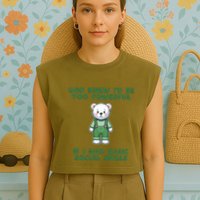 God Knew I’D Be Too Powerful If I Had Basic Social Skills Teddy Bear Garment-Dyed Women's Muscle Tee