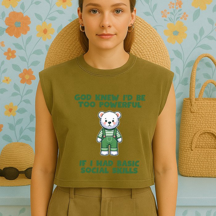 God Knew I’D Be Too Powerful If I Had Basic Social Skills Teddy Bear Garment-Dyed Women's Muscle Tee