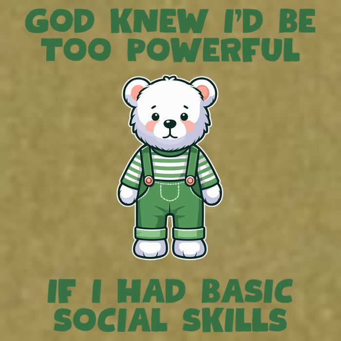 God Knew I’D Be Too Powerful If I Had Basic Social Skills Teddy Bear Garment-Dyed Women's Muscle Tee