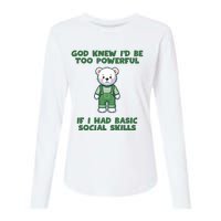 God Knew I’D Be Too Powerful If I Had Basic Social Skills Teddy Bear Womens Cotton Relaxed Long Sleeve T-Shirt