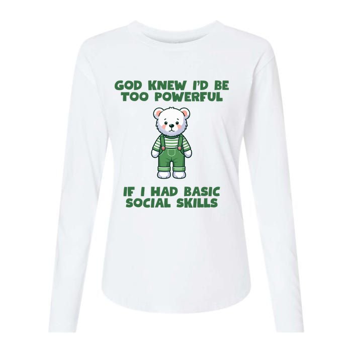 God Knew I’D Be Too Powerful If I Had Basic Social Skills Teddy Bear Womens Cotton Relaxed Long Sleeve T-Shirt