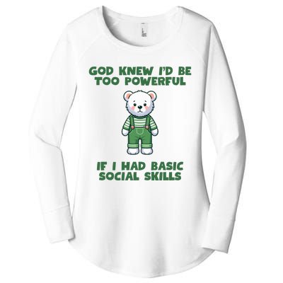 God Knew I’D Be Too Powerful If I Had Basic Social Skills Teddy Bear Women's Perfect Tri Tunic Long Sleeve Shirt