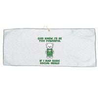 God Knew I’D Be Too Powerful If I Had Basic Social Skills Teddy Bear Large Microfiber Waffle Golf Towel