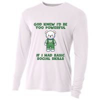 God Knew I’D Be Too Powerful If I Had Basic Social Skills Teddy Bear Cooling Performance Long Sleeve Crew