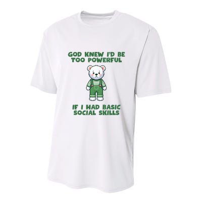 God Knew I’D Be Too Powerful If I Had Basic Social Skills Teddy Bear Youth Performance Sprint T-Shirt