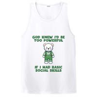 God Knew I’D Be Too Powerful If I Had Basic Social Skills Teddy Bear PosiCharge Competitor Tank