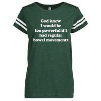 God Knew I Would Be Too Powerful If I Had Regular Bowel Enza Ladies Jersey Football T-Shirt