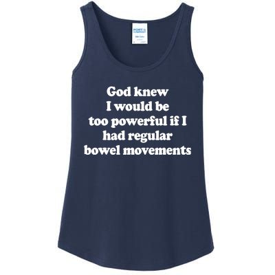 God Knew I Would Be Too Powerful If I Had Regular Bowel Ladies Essential Tank