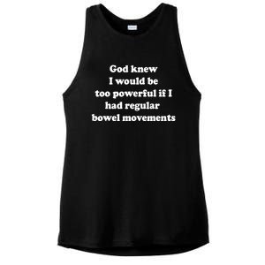 God Knew I Would Be Too Powerful If I Had Regular Bowel Move Ladies PosiCharge Tri-Blend Wicking Tank