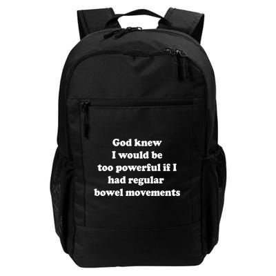 God Knew I Would Be Too Powerful If I Had Regular Bowel Move Daily Commute Backpack