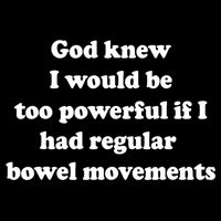 God Knew I Would Be Too Powerful If I Had Regular Bowel Move 16 in Basic Backpack