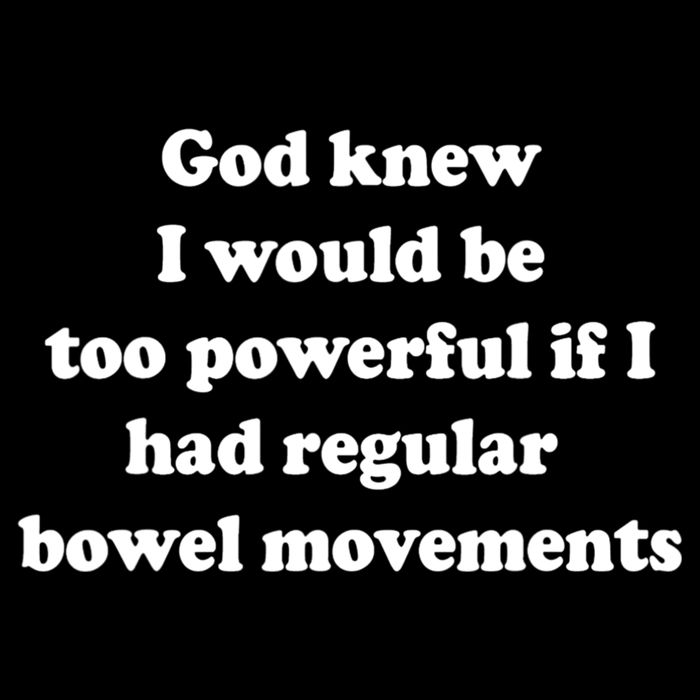 God Knew I Would Be Too Powerful If I Had Regular Bowel Move 16 in Basic Backpack