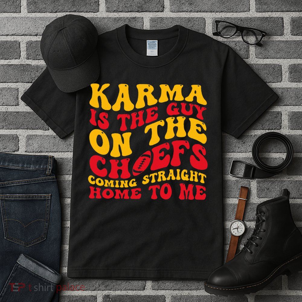  Groovy Karma Is the Guy on the Chief  Tall T-Shirt