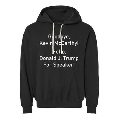 Goodbye Kevin McCarthy Hello Donald J. Trump For Speaker Garment-Dyed Fleece Hoodie