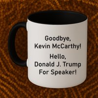 Goodbye Kevin McCarthy Hello Donald J. Trump For Speaker Mug