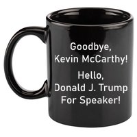 Goodbye Kevin McCarthy Hello Donald J. Trump For Speaker 11oz C Handle Ceramic Mug