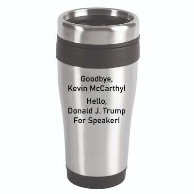 Goodbye Kevin McCarthy Hello Donald J. Trump For Speaker 16oz Travel Tumbler