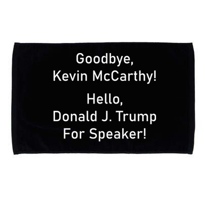 Goodbye Kevin McCarthy Hello Donald J. Trump For Speaker Microfiber Hand Towel