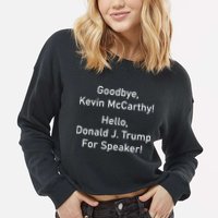 Goodbye Kevin McCarthy Hello Donald J. Trump For Speaker Cropped Pullover Crew