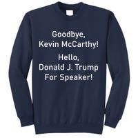 Goodbye Kevin McCarthy Hello Donald J. Trump For Speaker Sweatshirt