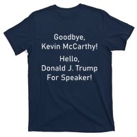 Goodbye Kevin McCarthy Hello Donald J. Trump For Speaker T-Shirt