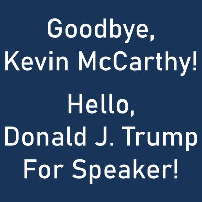 Goodbye Kevin McCarthy Hello Donald J. Trump For Speaker T-Shirt