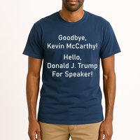 Goodbye Kevin McCarthy Hello Donald J. Trump For Speaker Tall T-Shirt