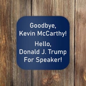 Goodbye Kevin McCarthy Hello Donald J. Trump For Speaker Coaster