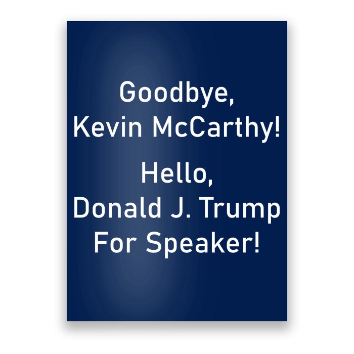 Goodbye Kevin McCarthy Hello Donald J. Trump For Speaker Poster