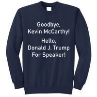 Goodbye Kevin McCarthy Hello Donald J. Trump For Speaker Tall Sweatshirt