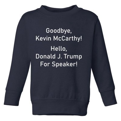 Goodbye Kevin McCarthy Hello Donald J. Trump For Speaker Toddler Sweatshirt