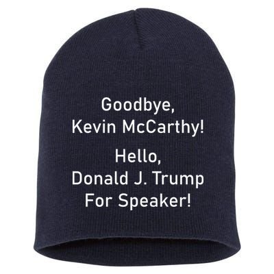 Goodbye Kevin McCarthy Hello Donald J. Trump For Speaker Short Acrylic Beanie