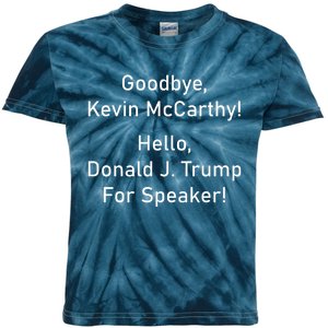 Goodbye Kevin McCarthy Hello Donald J. Trump For Speaker Kids Tie-Dye T-Shirt