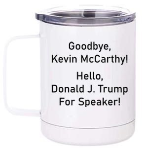 Goodbye Kevin McCarthy Hello Donald J. Trump For Speaker 12 oz Stainless Steel Tumbler Cup