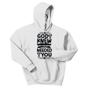 God Knew My Heart Needed You Kids Hoodie