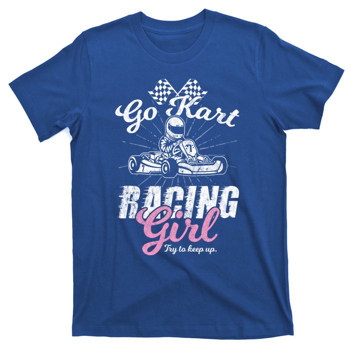 Go Kart Racing Gift Funny Sarcastic Design Gift T-Shirt