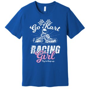 Go Kart Racing Gift Funny Sarcastic Design Gift Premium T-Shirt