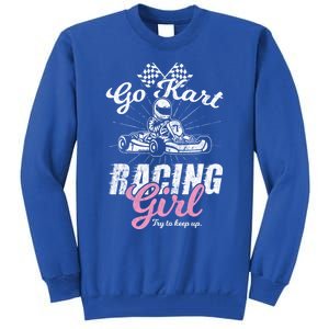 Go Kart Racing Gift Funny Sarcastic Design Gift Tall Sweatshirt