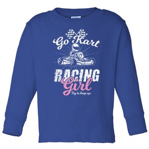 Go Kart Racing Gift Funny Sarcastic Design Gift Toddler Long Sleeve Shirt