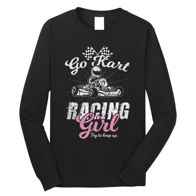 Go Kart Racing Girl Funny Sarcastic Women Girls Design Long Sleeve Shirt