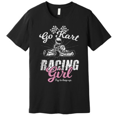 Go Kart Racing Girl Funny Sarcastic Women Girls Design Premium T-Shirt