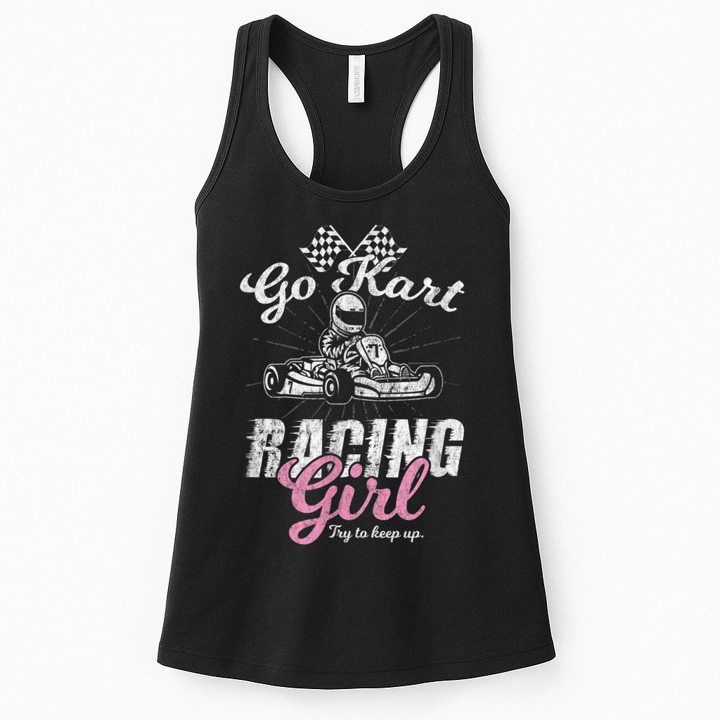 Go Kart Racing Girl Funny Sarcastic Women Girls Design Womens Tank Top