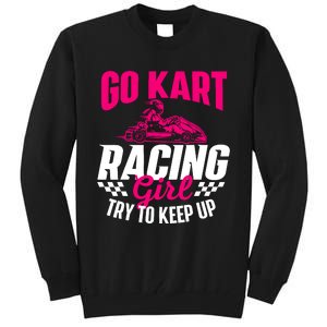 Go Kart Racing Girl Go Karting Lover Go Cart Racing Tall Sweatshirt