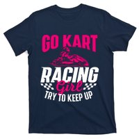 Go Kart Racing Girl Go Karting Lover Go Cart Racing T-Shirt