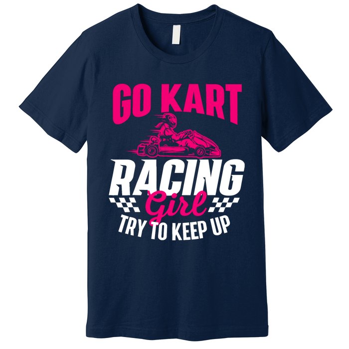 Go Kart Racing Girl Go Karting Lover Go Cart Racing Premium T-Shirt