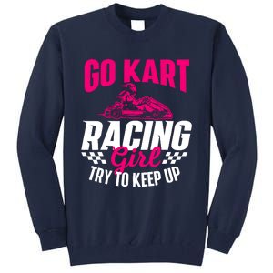 Go Kart Racing Girl Go Karting Lover Go Cart Racing Tall Sweatshirt